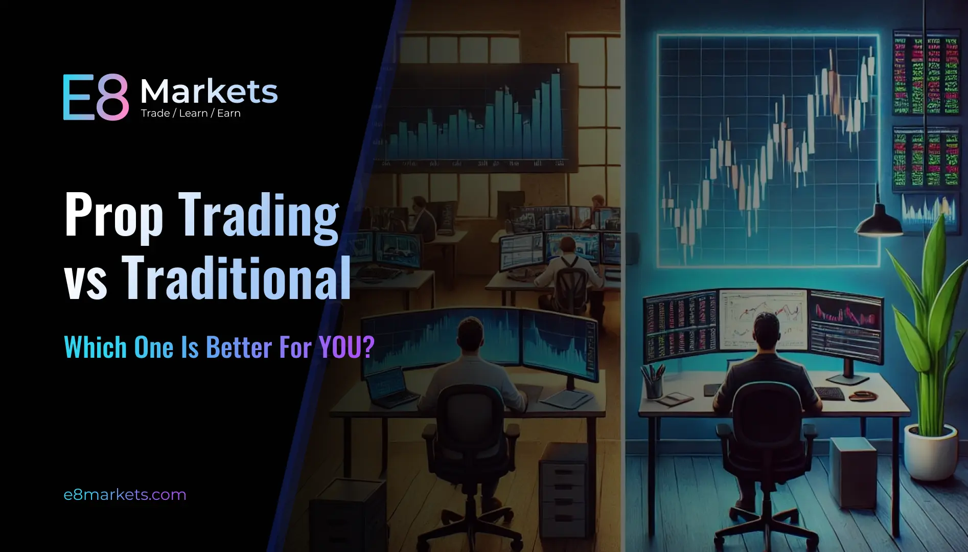 Prop Firm Trading vs. Traditional: Which is Better?