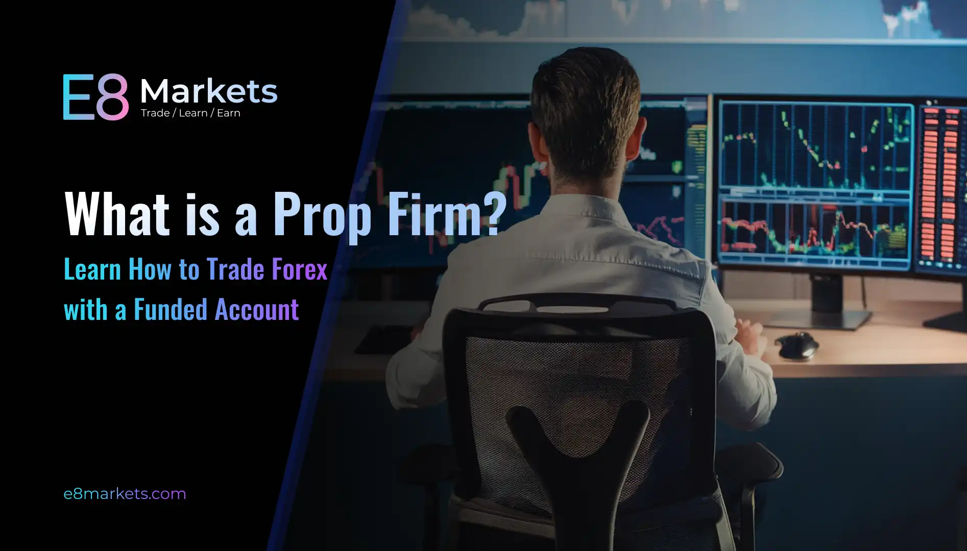 E8 Markets: Your Forex Prop Firm Alternative